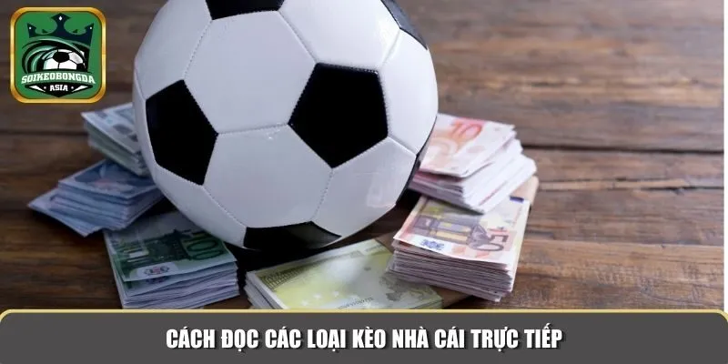 keo nha cai truc tiep 3 Cách đọc các loại kèo nhà cái trực tiếp